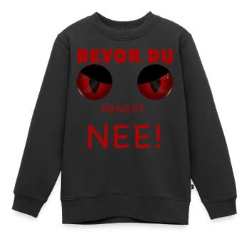 Bevor du fragst - Nee - Kinder Premium Organic Sweatshirt - Schwarz - Vorne - AI Model Kid Female (0cm)