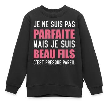 Je Ne Suis Pas Parfaite Mais Je Suis Beau Fils - Sweat Premium enfant bio - noir - Devant - AI Model Kid Female (0cm)