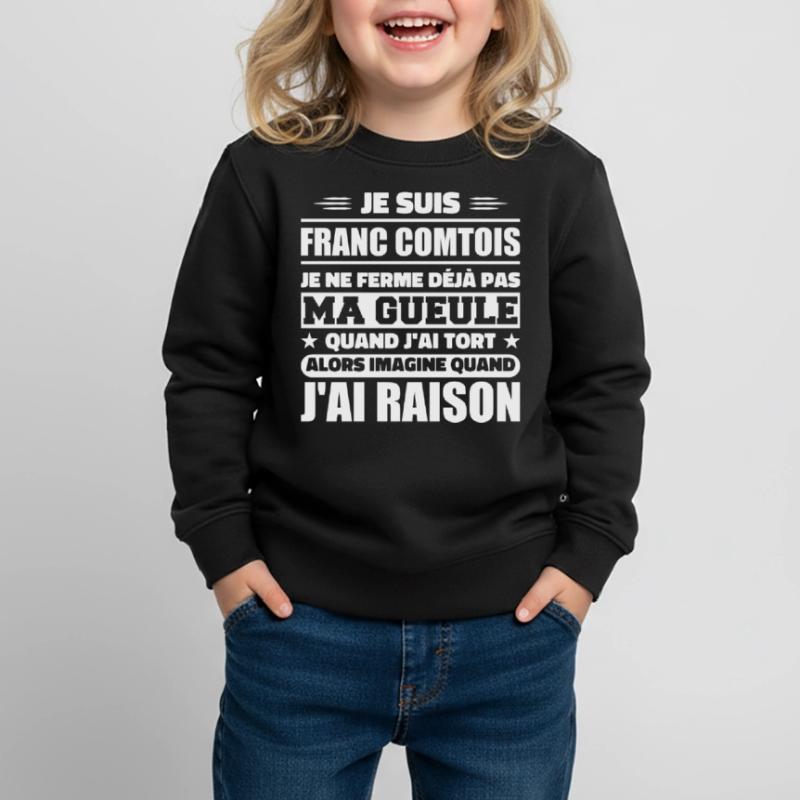 Franc comtois je ferme pas ma gueule franche comté Sweat Premium enfant bio