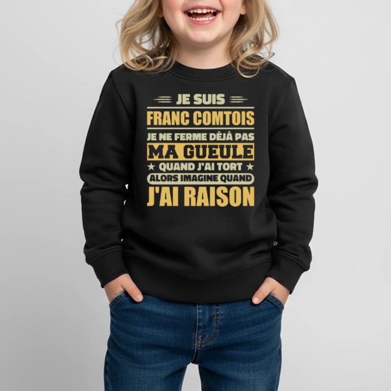 Franc comtois je ferme pas ma gueule franche comté Sweat Premium enfant bio
