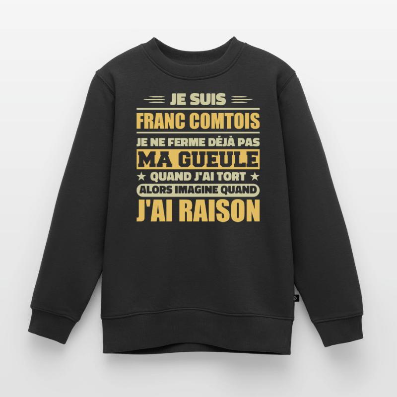 Franc comtois je ferme pas ma gueule franche comté Sweat Premium enfant bio
