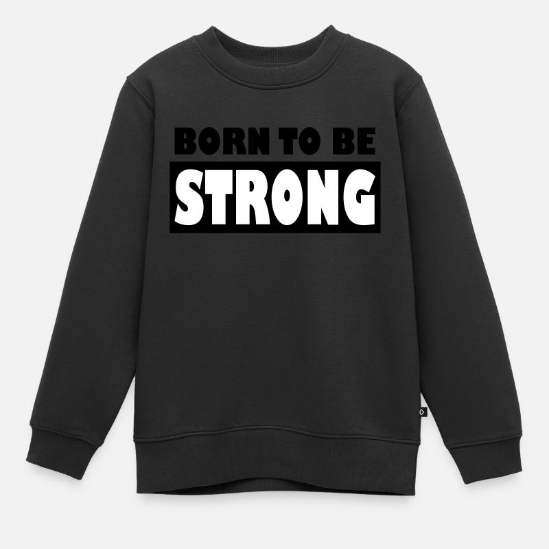 Né pour être fort - Sweat Premium enfant bio - noir