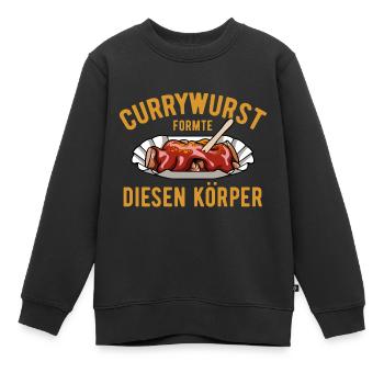 Currywurst formte diesen Körper - Fast Food - Kult - Kinder Premium Organic Sweatshirt - Schwarz - Vorne - AI Model Kid Female (0cm)