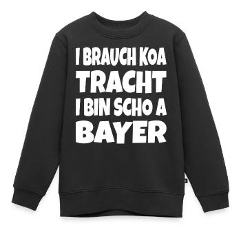 I brauch koa Tracht... - Kinder Premium Organic Sweatshirt - Schwarz - Vorne - AI Model Kid Female (0cm)