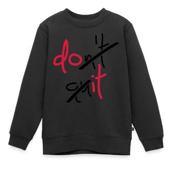 Slogan don't quit, do it - Don't stop, do it - Kids Premium Organic Sweatshirt - black - Front - AI Model Kid Female (0cm)