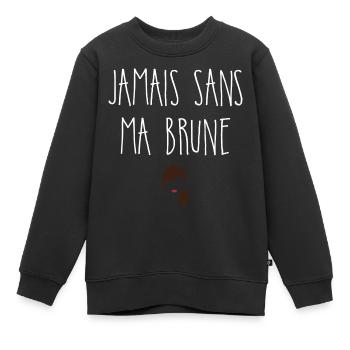 Jamais sans ma brune - Sweat Premium enfant bio - noir - Devant - AI Model Kid Female (0cm)