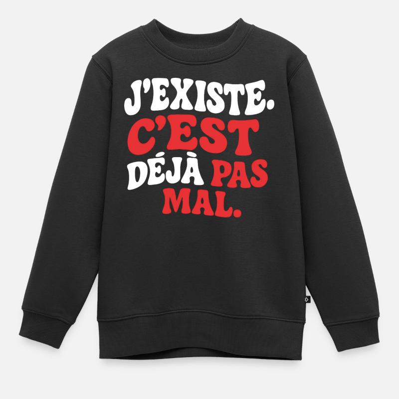 J’existe C’est déjà pas mal drôle rétro Humour - Sweat Premium enfant bio - noir