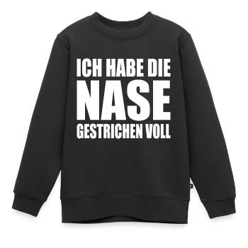 ich habe die nase gestrichen voll - Kinder Premium Organic Sweatshirt - Schwarz - Vorne - AI Model Kid Female (0cm)