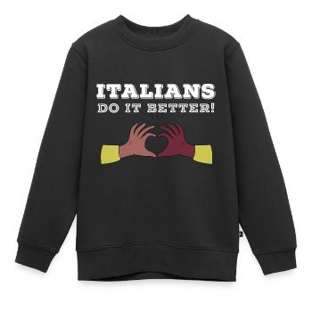 Italians do it better T-Shirt Lustig Urlaub - Kinder Premium Organic Sweatshirt - Schwarz - Vorne - AI Model Kid Female (0cm)