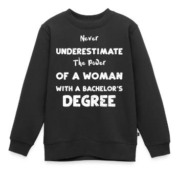 Never Underestimate The Power Of... - Kinder Premium Organic Sweatshirt - Schwarz - Vorne - AI Model Kid Female (0cm)