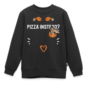 Pizza Instead? -Thanksgiving - Kids Premium Organic Sweatshirt - black - Front - AI Model Kid Female (0cm)