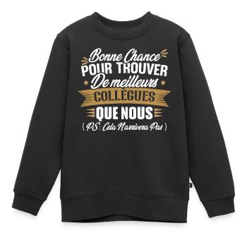 Bonne chance pour trouver de meilleurs collègues - Sweat Premium enfant bio - noir - Devant - AI Model Kid Female (0cm)