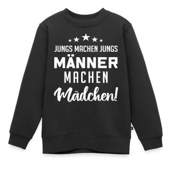 Jungs machen Jungs, Männer machen - Kinder Premium Organic Sweatshirt - Schwarz - Vorne - AI Model Kid Female (0cm)