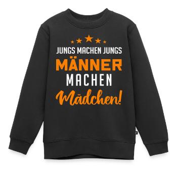 Jungs machen Jungs, Männer machen Mädchen !! - Kinder Premium Organic Sweatshirt - Schwarz - Vorne - AI Model Kid Female (0cm)