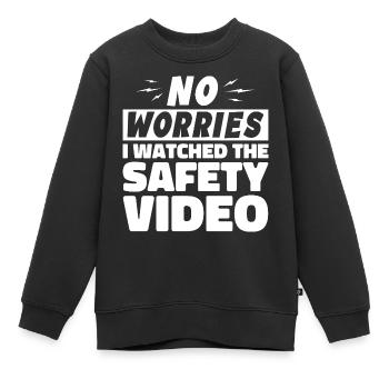 Keine Sorge, ich habe mir das Sicherheitsvideo angesehen - Kinder Premium Organic Sweatshirt - Schwarz - Vorne - AI Model Kid Female (0cm)