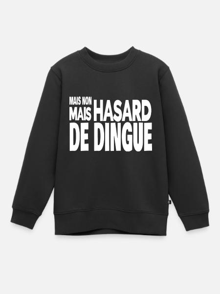 mais non mais hasard de dingue - Sweat Premium enfant bio - noir