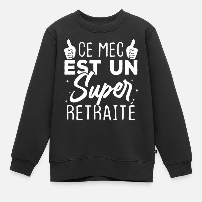 Ce mec est un super retraité - Sweat Premium enfant bio - noir