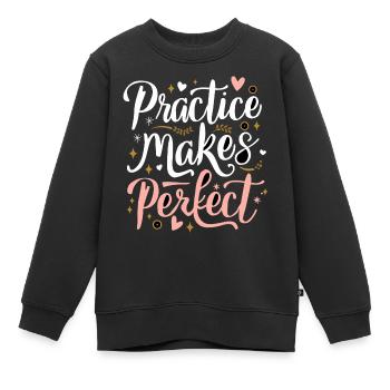 Practice Makes Perfect Wachstum Erfolg - Kinder Premium Organic Sweatshirt - Schwarz - Vorne - AI Model Kid Female (0cm)