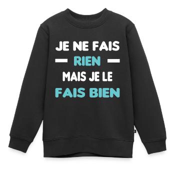 Je ne fais rien - Sweat Premium enfant bio - noir - Devant - AI Model Kid Female (0cm)