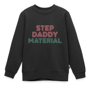 Step Daddy Material 14 - Kinder Premium Organic Sweatshirt - Schwarz - Vorne - AI Model Kid Female (0cm)