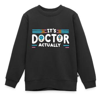 It's Doctor Actually 12 - Kinder Premium Organic Sweatshirt - Schwarz - Vorne - AI Model Kid Female (0cm)
