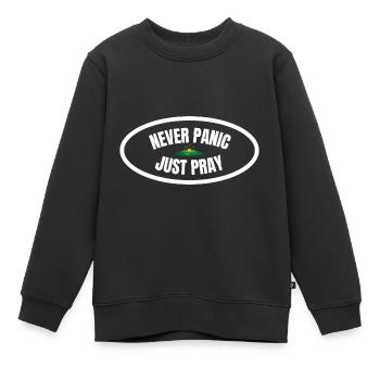 Never Panic Just Pray Christlich Beten Geschenk - Kinder Premium Organic Sweatshirt - Schwarz - Vorne - AI Model Kid Female (0cm)
