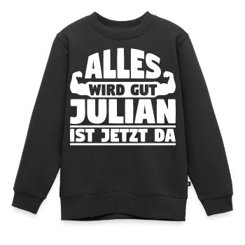 Alles wird gut Julian ist jetzt da - Kinder Premium Organic Sweatshirt - Schwarz - Vorne - AI Model Kid Female (0cm)