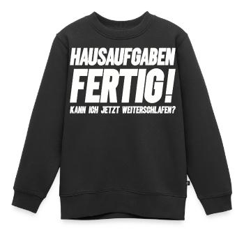 Hausaufgaben fertig kann ich jetzt weiterschlafen? - Kinder Premium Organic Sweatshirt - Schwarz - Vorne - AI Model Kid Female (0cm)