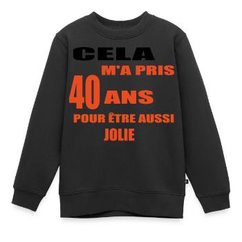 Cela M’a Pris 40 Ans Pour Être Aussi Jolie - Sweat Premium enfant bio - noir - Devant - AI Model Kid Female (0cm)