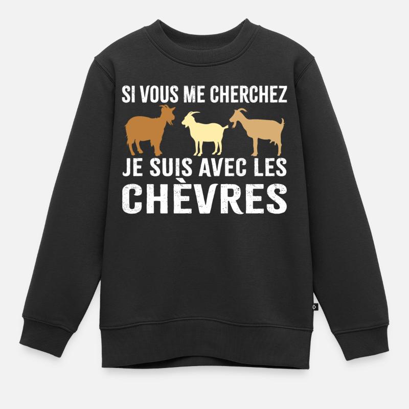 si vous me cherchez je suis avec les chèvres - Sweat Premium enfant bio - noir