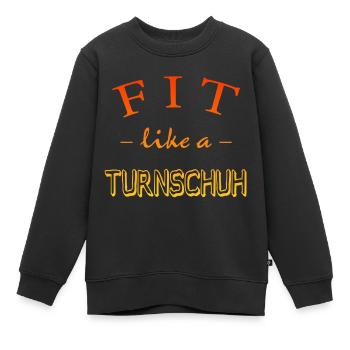 Fit like a Turnschuh, Gym, Fitness, Workout, Fit - Kinder Premium Organic Sweatshirt - Schwarz - Vorne - AI Model Kid Female (0cm)