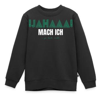 Ja mach ich vielleicht doch nicht lustiger Spruch - Kinder Premium Organic Sweatshirt - Schwarz - Vorne - AI Model Kid Female (0cm)