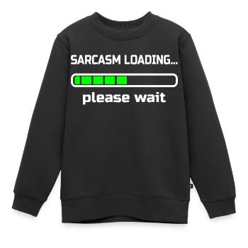 Sarkasmus lädt ... Bitte warten. Humor - Kinder Premium Organic Sweatshirt - Schwarz - Vorne - AI Model Kid Female (0cm)