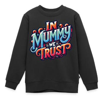 Maman nous faisons confiance, Maman a notre confiance - Sweat Premium enfant bio - noir - Devant - AI Model Kid Female (0cm)