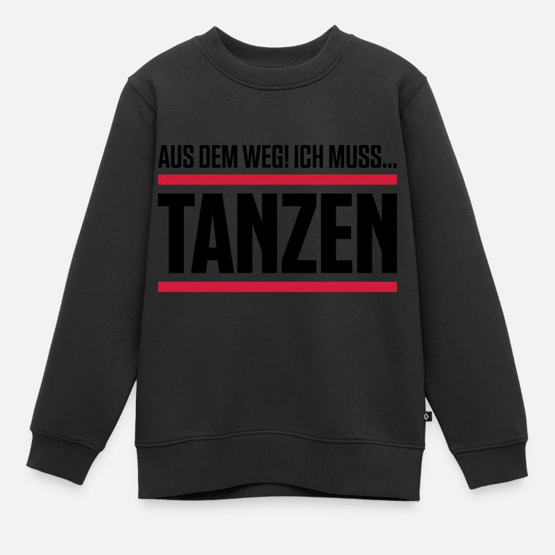 tanzen spruch aus dem weg - Kinder Premium Organic Sweatshirt - Schwarz