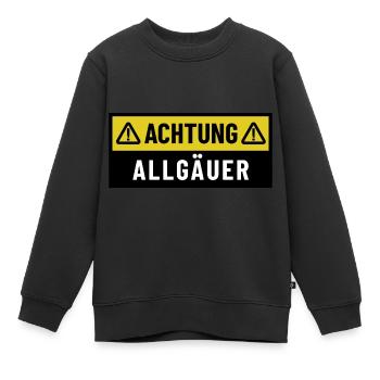 Achtung Allgäuer - Regionaler Spruch - Kinder Premium Organic Sweatshirt - Schwarz - Vorne - AI Model Kid Female (0cm)