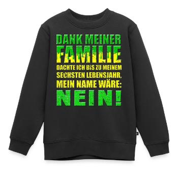 Cooler Spruch für eine Familie die schrecklich ist - Kinder Premium Organic Sweatshirt - Schwarz - Vorne - AI Model Kid Female (0cm)