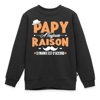 Papy a toujours raison si mamie est d'accord - Sweat Premium enfant bio - noir - Devant - AI Model Kid Female (0cm)