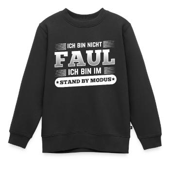 Nicht faul im Standby-Modus Spruch - Kinder Premium Organic Sweatshirt - Schwarz - Vorne - AI Model Kid Female (0cm)