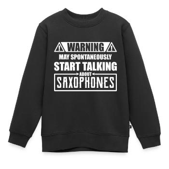 Blasinstrument Saxophon Spruch - Kinder Premium Organic Sweatshirt - Schwarz - Vorne - AI Model Kid Female (0cm)