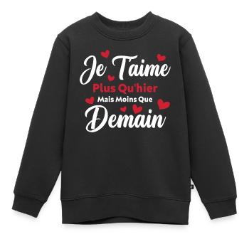 Je t’aime plus qu’hier mais moins que demain - Sweat Premium enfant bio - noir - Devant - AI Model Kid Female (0cm)