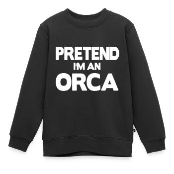 Pretend i'm an Orca - Kids Premium Organic Sweatshirt - black - Front - AI Model Kid Female (0cm)