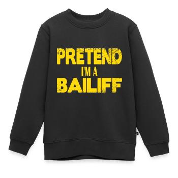 Pretend I'm a Bailiff - Kids Premium Organic Sweatshirt - black - Front - AI Model Kid Female (0cm)