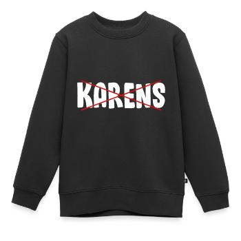Karen Meme Karens Karen Quote Anti Karen - Kids Premium Organic Sweatshirt - black - Front - AI Model Kid Female (0cm)