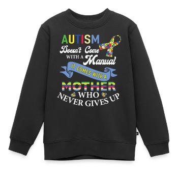 Autismus kommt mit einer Mutter, die niemals aufgibt - Kinder Premium Organic Sweatshirt - Schwarz - Vorne - AI Model Kid Female (0cm)