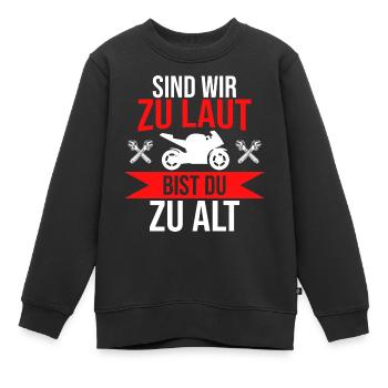 Sind wir zu laut bist du Motorrad Fahrverbot Demo - Kinder Premium Organic Sweatshirt - Schwarz - Vorne - AI Model Kid Female (0cm)