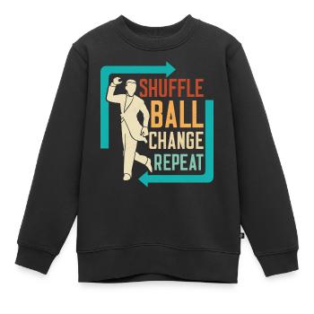 Shuffle, Ball, Change, Repeat Tap Dance Tap Dancer - Kinder Premium Organic Sweatshirt - Schwarz - Vorne - AI Model Kid Female (0cm)
