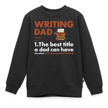 Writer Dad Definition Writing - Kids Premium Organic Sweatshirt - black - Front - AI Model Kid Female (0cm)