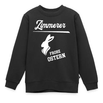 Zimmerer Frohe Ostern Ostergeschenk Zimmerei - Kinder Premium Organic Sweatshirt - Schwarz - Vorne - AI Model Kid Female (0cm)