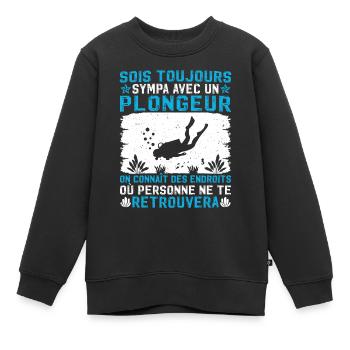 Sois toujours sympa avec un plongeur - Sweat Premium enfant bio - noir - Devant - AI Model Kid Female (0cm)